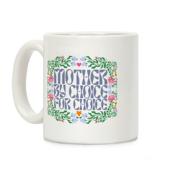 Mother By Choice For Choice Coffee Mug Mother By Choice For Choice Coffee Mug