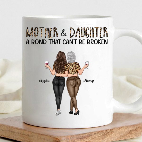 Mother & Daughter - A Bond That Can't Be Broken, Custom Ceramic Mug, Perfect Gift for Mom or Daughter - Personalized Mug to Celebrate the Special Bond! Mother & Daughter - A Bond That Can't Be Broken, Custom Ceramic Mug, Perfect Gift for Mom or Daughter - Personalized Mug to Celebrate the Special Bond!
