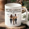 Mother & Daughter - A Bond That Can't Be Broken, Custom Ceramic Mug, Perfect Gift for Mom or Daughter - Personalized Mug to Celebrate the Special Bond! Mother & Daughter - A Bond That Can't Be Broken, Custom Ceramic Mug, Perfect Gift for Mom or Daughter - Personalized Mug to Celebrate the Special Bond!
