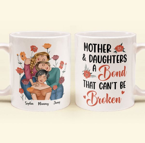 Mother & Daughters A Bond That Can't Be Broken - Personalized Mug Mother & Daughters A Bond That Can't Be Broken - Personalized Mug