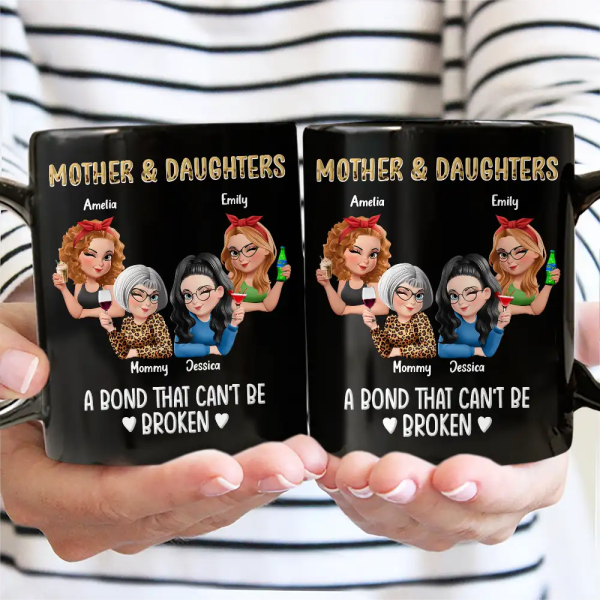 Mother & Daughters A Bond That Can't Be Broken 3D Effect - Personalized Mug Mother & Daughters A Bond That Can't Be Broken 3D Effect - Personalized Mug