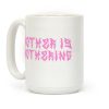 Mother is Mothering Coffee Mug Mother is Mothering Coffee Mug