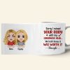 Mother, Mom Sorry I Ruined Your Body With My Ginormous Head, Personalized Mug, Gift For Mother Mother, Mom Sorry I Ruined Your Body With My Ginormous Head, Personalized Mug, Gift For Mother