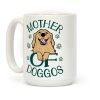 Mother Of Doggos Coffee Mug