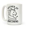 Mother Of Unicorns Coffee Mug Mother Of Unicorns Coffee Mug
