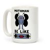 Mothman Be Like Coffee Mug Mothman Be Like Coffee Mug