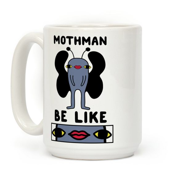 Mothman Be Like Coffee Mug Mothman Be Like Coffee Mug