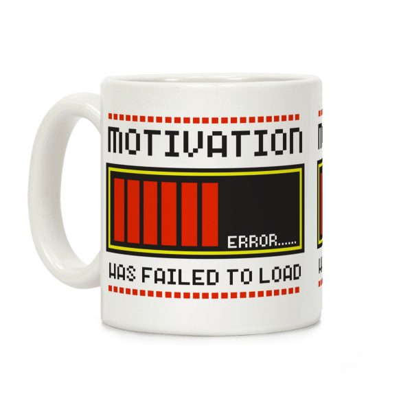 Motivation Has Failed to Load Coffee Mug Motivation Has Failed to Load Coffee Mug