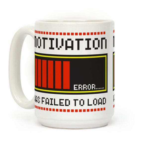 Motivation Has Failed to Load Coffee Mug Motivation Has Failed to Load Coffee Mug