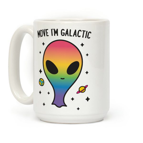 Move I'm Galactic Coffee Mug Move I'm Galactic Coffee Mug