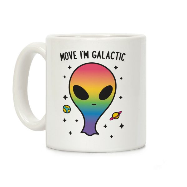 Move I'm Galactic Coffee Mug Move I'm Galactic Coffee Mug