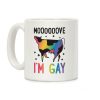 Move I'm Gay Cow Coffee Mug Move I'm Gay Cow Coffee Mug