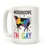 Move I'm Gay Cow Coffee Mug Move I'm Gay Cow Coffee Mug
