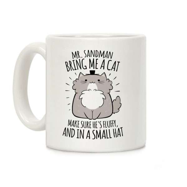 Mr. Sandman, Bring Me A Cat Coffee Mug