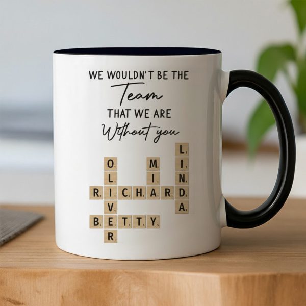 Mug - We Wouldn't Be the Team We Are Without You, Personalized Letter-Tile Design, Unique Gift for Coworker or Boss Mug - We Wouldn't Be the Team We Are Without You, Personalized Letter-Tile Design, Unique Gift for Coworker or Boss