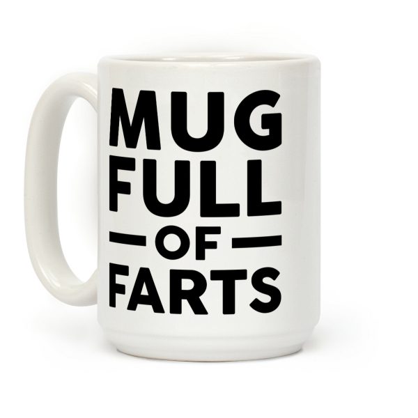 Mug Full Of Farts Coffee Mug Mug Full Of Farts Coffee Mug