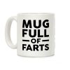 Mug Full Of Farts Coffee Mug Mug Full Of Farts Coffee Mug