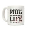 Mug Life Coffee Mug Mug Life Coffee Mug