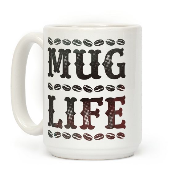 Mug Life Coffee Mug Mug Life Coffee Mug