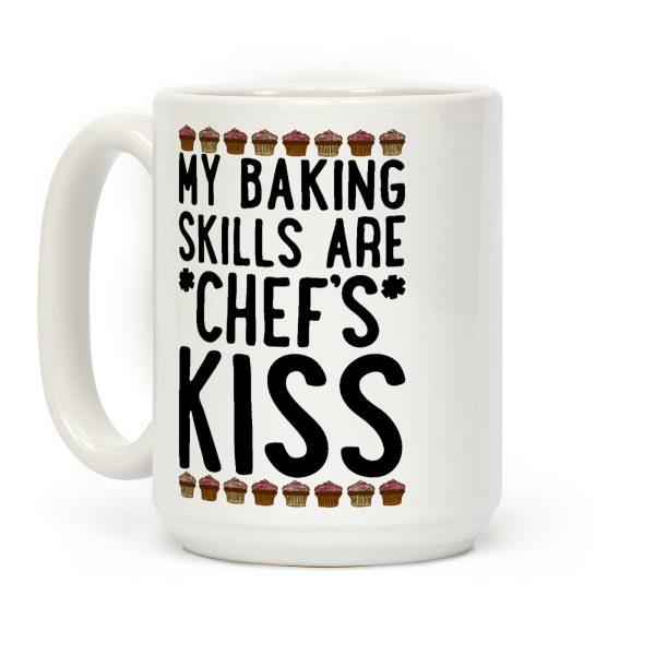 My Baking Skills Are Chef's Kiss Coffee Mug My Baking Skills Are Chef's Kiss Coffee Mug