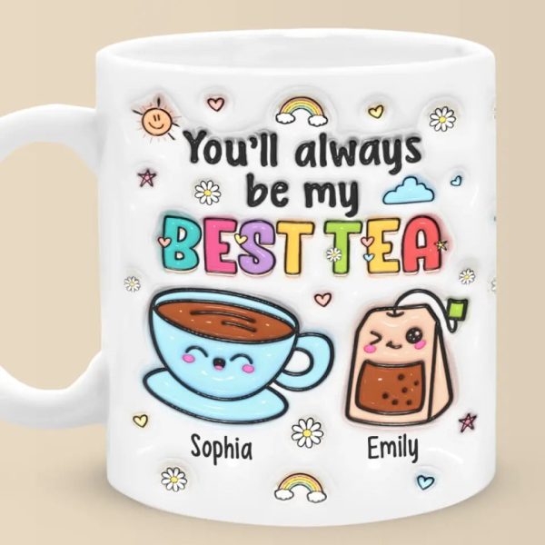 My Best Tea Forever - Bestie Personalized Custom 3D Inflated Effect Printed Mug - Gift For Best Friends, BFF, Sisters My Best Tea Forever - Bestie Personalized Custom 3D Inflated Effect Printed Mug - Gift For Best Friends, BFF, Sisters