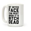 My Bitch Face Can Rest Coffee Mug My Bitch Face Can Rest Coffee Mug