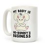 My Body Is No-Bunny's Business Coffee Mug