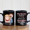 My Boobs Would Be So Lonely Black Mug - 05nttn200323tm My Boobs Would Be So Lonely Black Mug - 05nttn200323tm
