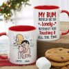 My Bum Would Be So Lonely Without You Touching It All The Time - Personalized Butt Couple Mug - Gift For Couple My Bum Would Be So Lonely Without You Touching It All The Time - Personalized Butt Couple Mug - Gift For Couple