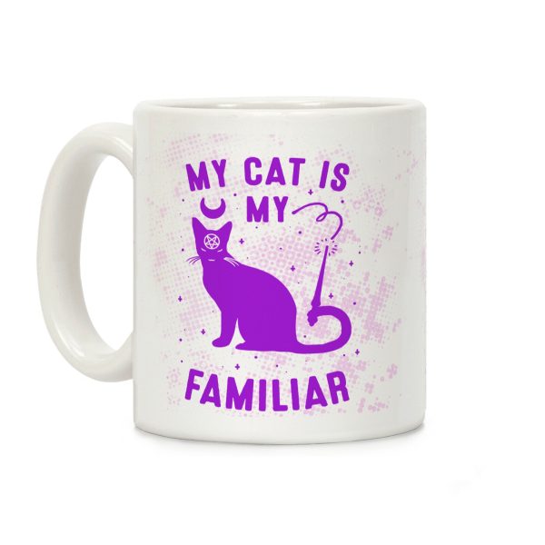 My Cat is My Familiar Coffee Mug My Cat is My Familiar Coffee Mug