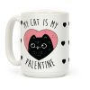 My Cat is My Valentine Coffee Mug