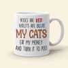 My Cats Eat My Money And Turn It To Poo, Dad Mom Pet Lover Personalized Coffee Mug White Mug, Gift For Dad Mom