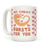 My Chest Bursts for You - Chestburster Coffee Mug My Chest Bursts for You - Chestburster Coffee Mug
