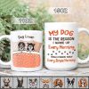 My Dog Is The Reason I Wake Up Every Morning Dog Mug, Coffee Mug HN590 My Dog Is The Reason I Wake Up Every Morning Dog Mug, Coffee Mug HN590
