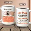 My Dog Is The Reason I Wake Up Every Morning Dog Mug, Coffee Mug HN590 My Dog Is The Reason I Wake Up Every Morning Dog Mug, Coffee Mug HN590