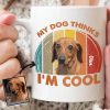 My Dog Think Iam Cool Vintage Dog Coffee Mug My Dog Think Iam Cool Vintage Dog Coffee Mug