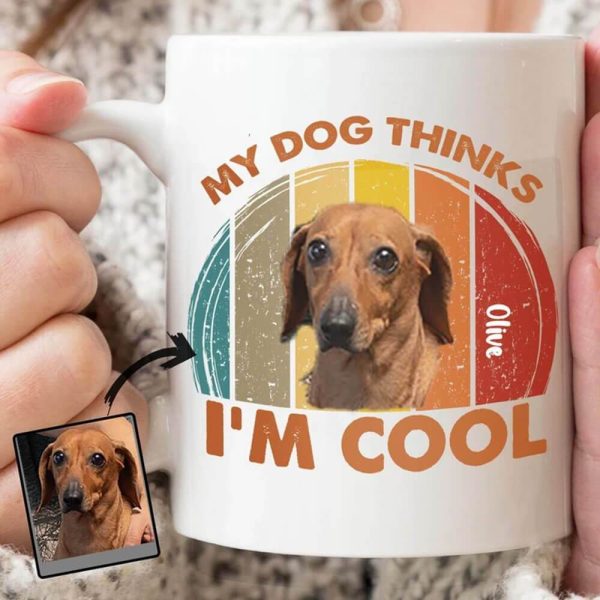 My Dog Think Iam Cool Vintage Dog Coffee Mug My Dog Think Iam Cool Vintage Dog Coffee Mug