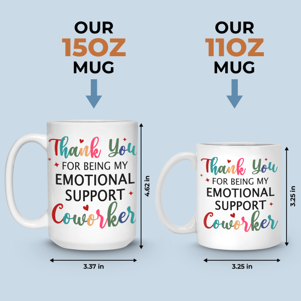 My Emotional Support Coworker - Coworker Personalized Custom Mug - Gift For Coworkers, Work Friends, Colleagues My Emotional Support Coworker - Coworker Personalized Custom Mug - Gift For Coworkers, Work Friends, Colleagues