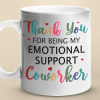 My Emotional Support Coworker - Coworker Personalized Custom Mug - Gift For Coworkers, Work Friends, Colleagues My Emotional Support Coworker - Coworker Personalized Custom Mug - Gift For Coworkers, Work Friends, Colleagues