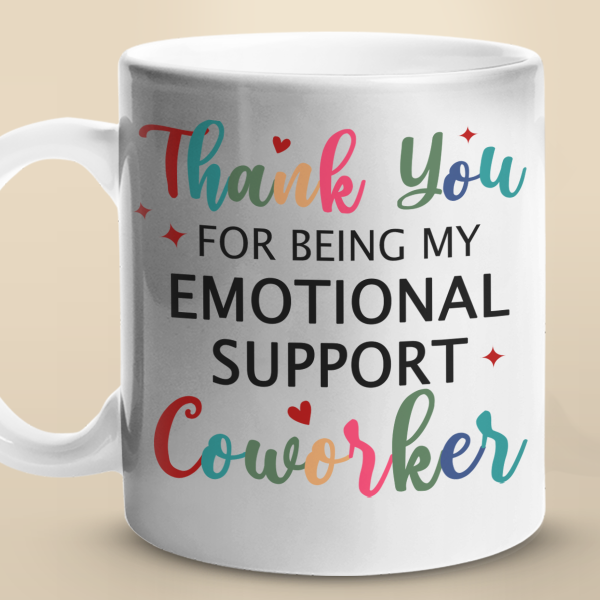 My Emotional Support Coworker - Coworker Personalized Custom Mug - Gift For Coworkers, Work Friends, Colleagues My Emotional Support Coworker - Coworker Personalized Custom Mug - Gift For Coworkers, Work Friends, Colleagues