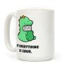 My Everything Is Saur Coffee Mug My Everything Is Saur Coffee Mug