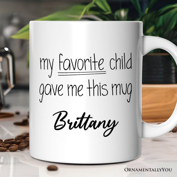 My Favorite Child Gave Me This Mug Personalized Mug, Playful Gift For Mom With Custom Name My Favorite Child Gave Me This Mug Personalized Mug, Playful Gift For Mom With Custom Name