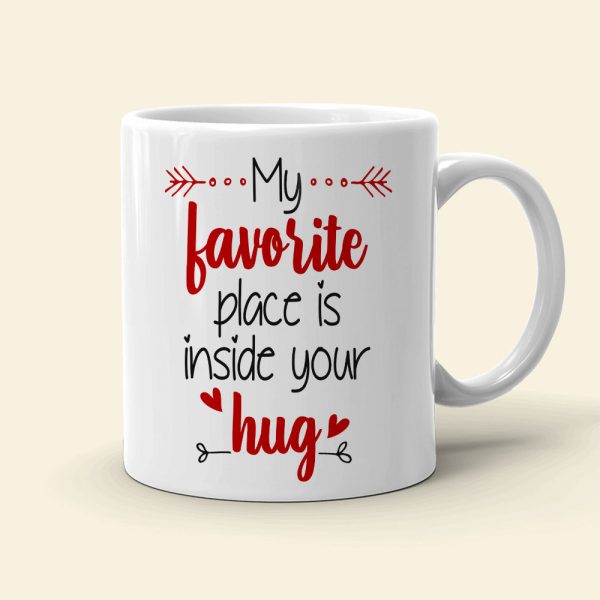 My Favorite Place Is Inside Your Hug Personalized Mug, Couple Gift