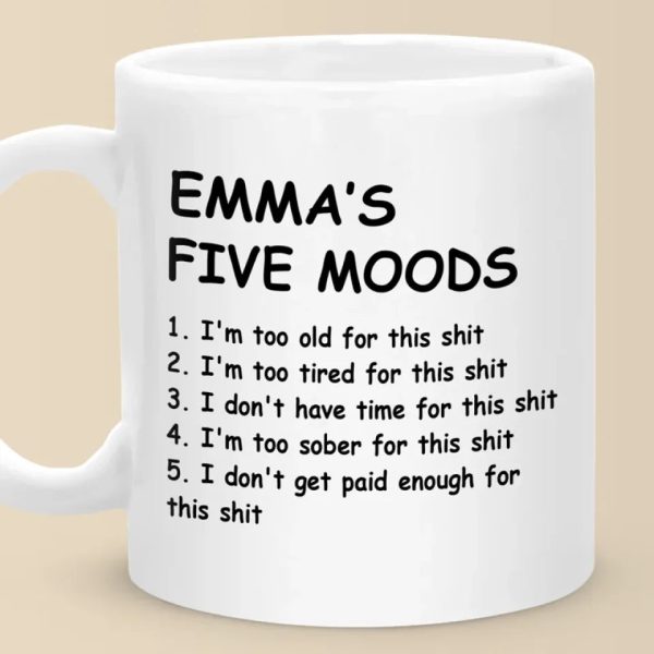 My Five Moods - Friend Personalized Custom Mug - Christmas Gift, Retirement Gift For Best Friends, Coworkers, Work Friends, Colleagues My Five Moods - Friend Personalized Custom Mug - Christmas Gift, Retirement Gift For Best Friends, Coworkers, Work Friends, Colleagues