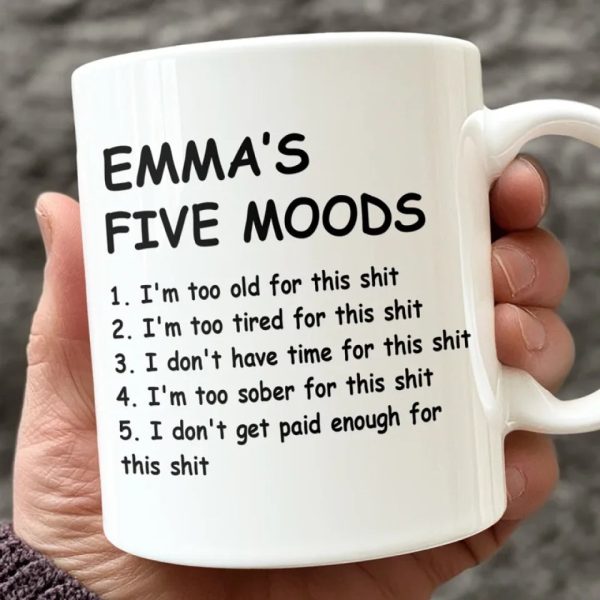 My Five Moods - Friend Personalized Custom Mug - Christmas Gift, Retirement Gift For Best Friends, Coworkers, Work Friends, Colleagues My Five Moods - Friend Personalized Custom Mug - Christmas Gift, Retirement Gift For Best Friends, Coworkers, Work Friends, Colleagues