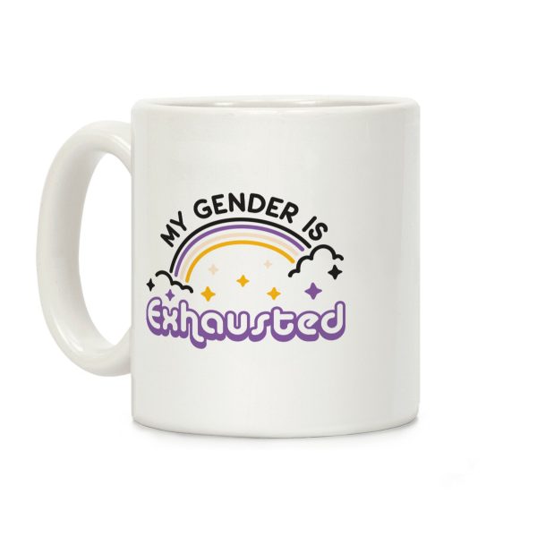 My Gender Is Exhausted Coffee Mug My Gender Is Exhausted Coffee Mug