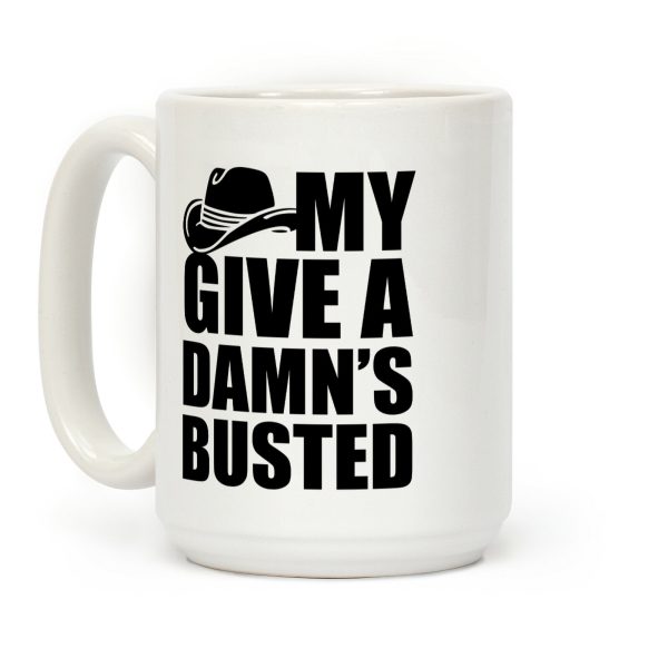 My Give a Damn's Busted White Print Coffee Mug My Give a Damn's Busted White Print Coffee Mug
