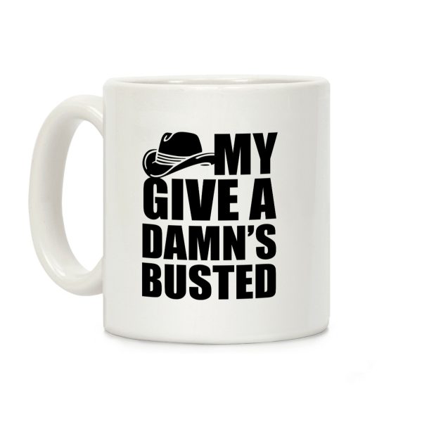 My Give a Damn's Busted White Print Coffee Mug My Give a Damn's Busted White Print Coffee Mug