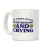 My Hobbies Include Overthinking And Crying Coffee Mug My Hobbies Include Overthinking And Crying Coffee Mug