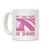 My Job Here is Done - Tuxedo Mask Coffee Mug My Job Here is Done - Tuxedo Mask Coffee Mug